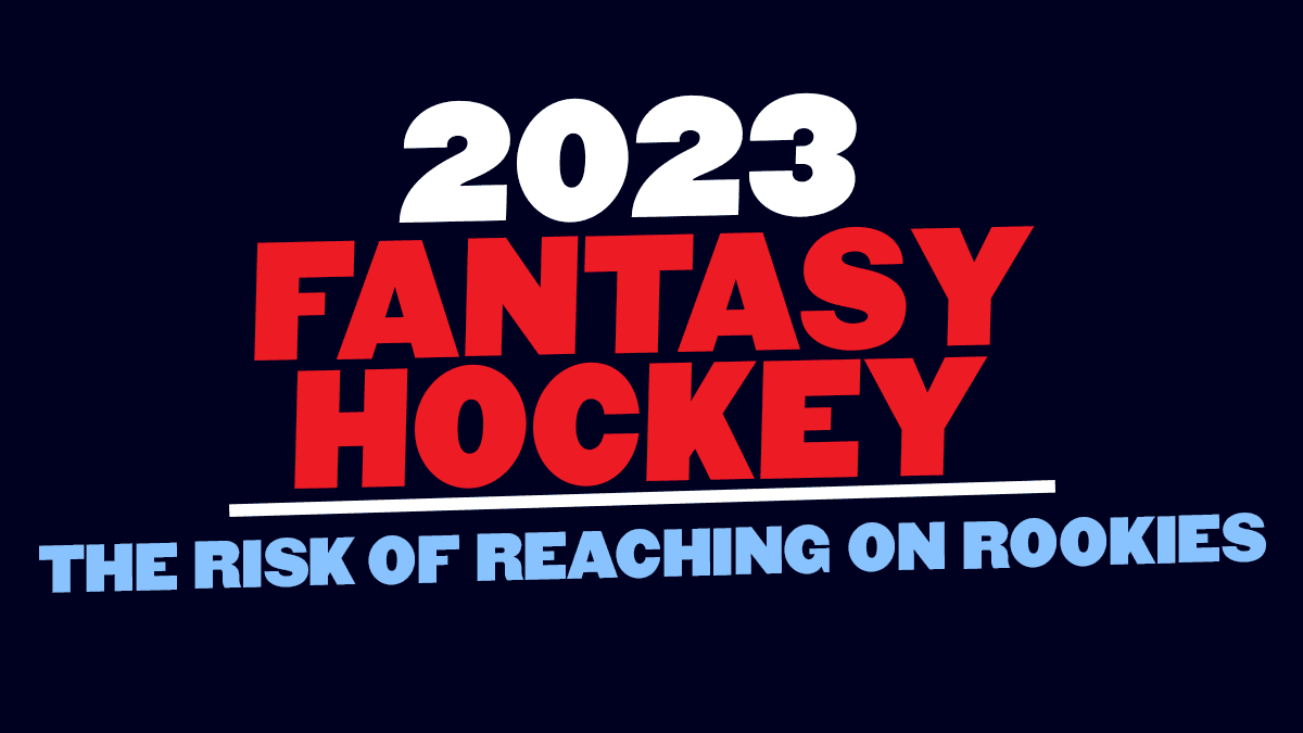The Risk of Reaching on Rookies in Fantasy Hockey Drafts Daily Faceoff