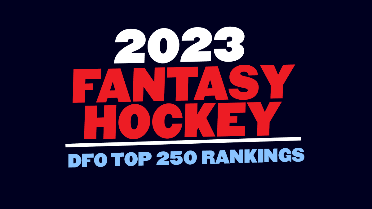 Fantasy Hockey Rankings: DFO Top 250 - Daily Faceoff