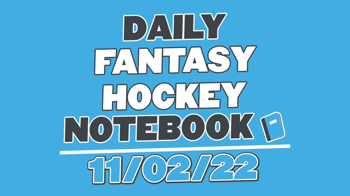 Daily Fantasy Hockey Notebook – 11/02/2022