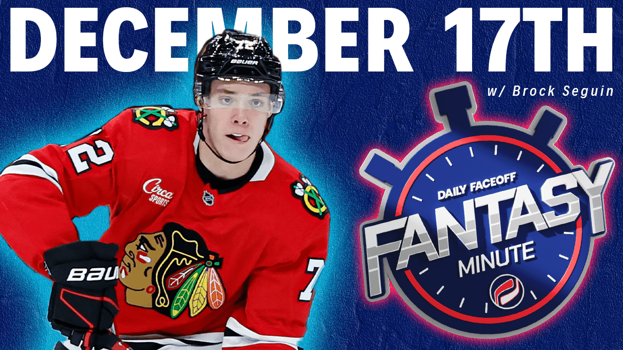 DailyFaceoff Fantasy Minute: 12/17/24