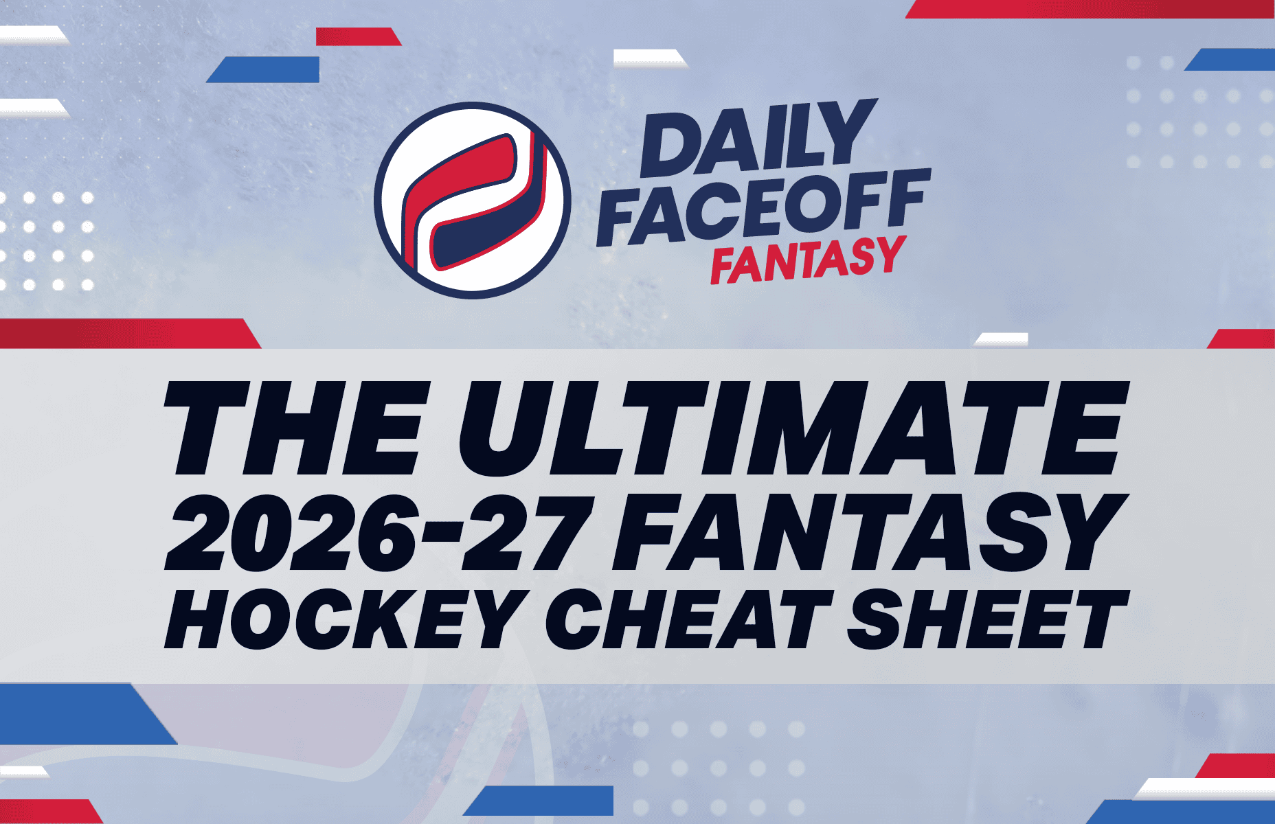 THE ULTIMATE 2026-27 FANTASY HOCKEY CHEAT SHEET